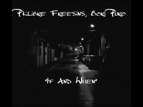 Pklibre Freesins, Bori Puro - If And When