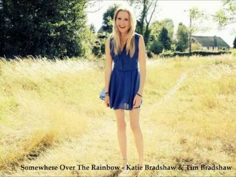 Somewhere Over The Rainbow - Katie Bradshaw & Tim Bradshaw