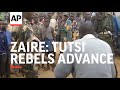ZAIRE: TUTSI REBELS ADVANCE ON KEY GOVERNMENT CONTROLLED TOWNS ZAIRE: TUTSI REBELS ADVANCE ON KEY GOVERNMENT CONTROLLED TOWNS