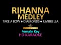 RIHANNA MEDLEY KARAOKE | Female Key | Take a Bow, Diamonds, Umbrella