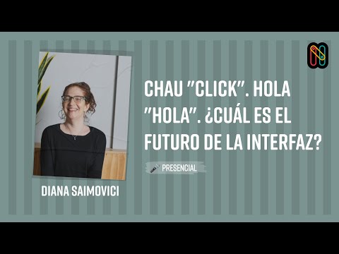 Chau "click". Hola "hola". ¿Cuál es el futuro de la interfaz?