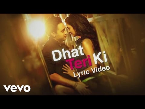 Dhat Teri Ki (Lyrical) — watch video