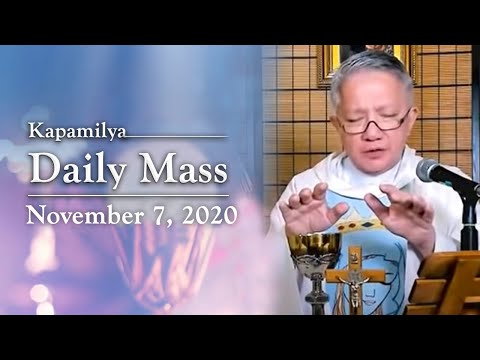 We Cannot Serve Two Masters | November 7, 2020 | Kapamilya Daily Mass