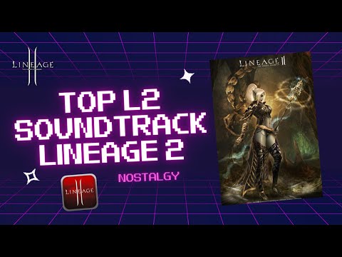 Lineage 2 Epic Love Top and Best Music Soundtrack L2 OST LineAge II