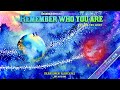 ★Remember Who You Are★ [Enlightenment Music]