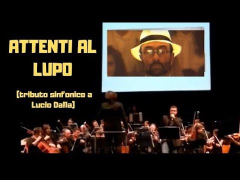 ATTENTI AL LUPO - Omaggio a Lucio Dalla (Stefano Fucili & OSR diretta dal M. Roberto Molinelli)