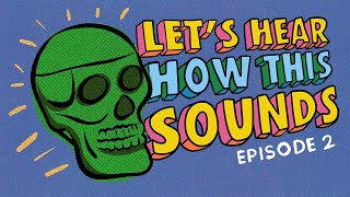 Abandoning Your Babies | Let's Hear How This Sounds Episode 2