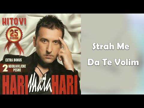Hari Mata Hari - Strah me da te volim - (Audio 2009)