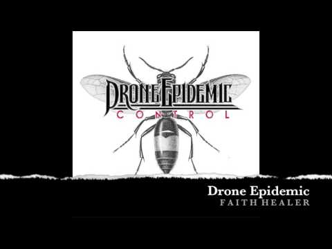 Drone Epidemic - Faith Healer