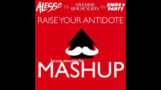Alesso vs Swedish House Mafia vs Knife Party - Raise Your Antidote (house moustache mashup)