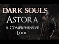 Dark Souls Lore | Astora: A Comprehensive Look