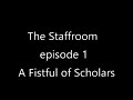 The Staffroom - episode 1 'A Fistful of Scholars'