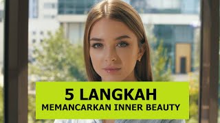 Download lagu 5 STEPS TO RADIATE YOUR INNER BEAUTY..... mp3 Download lagu 5 STEPS TO RADIATE YOUR INNER BEAUTY..... mp3