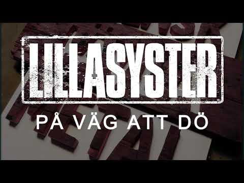 Lillasyster - På Väg Att Dö