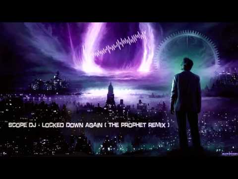 Scope DJ - Locked Down Again (The Prophet Remix) [HQ Edit]