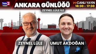 Zeynel Lüle ile Ankara Günlüğü | Konuk: Umut Akdoğan (09.09.2026)