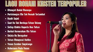 Download lagu Kumpulan Lagu Rohani Terbaik | Ditengah Badai Menerpa | Pujian Rohani Kristen Terbaik & Terpopuler  mp3