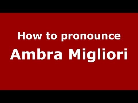 How to pronounce Ambra Migliori (Italian/Italy)  - PronounceNames.com
