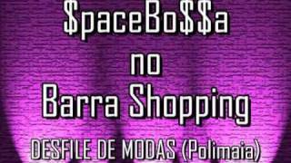 Space Bossa - No Barra Shopping desfile de modas (Polimaia)