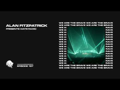 We Are The Brave Radio 197 (Alan Fitzpatrick LIVE @ Shine Belfast)