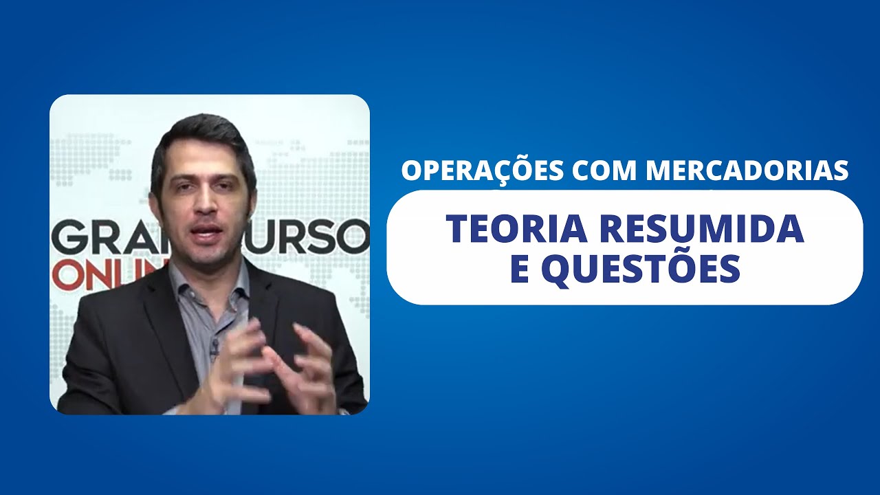 Operações com mercadorias - Teoria Resumida e Questões
