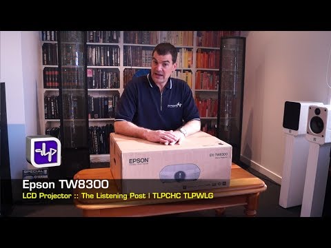 Epson EH-TW8300 Unboxing, Hands On, First Look | The Listening Post | TLPCHC TLPWLG