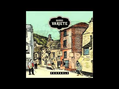 Purparlé - Barrio Varieté (Full Album)