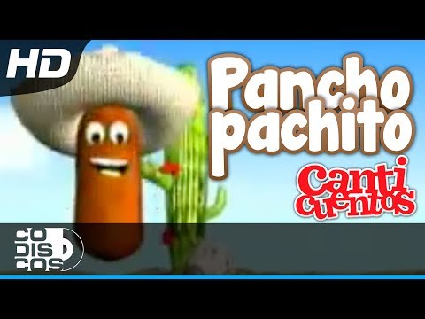 Pancho Panchito, Canciones Infantiles - Canticuentos