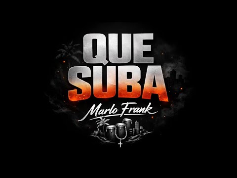 Marlo Frank_Que Suba (atrapados) 