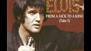 Elvis Presley - From A Jack To A King (take 3)