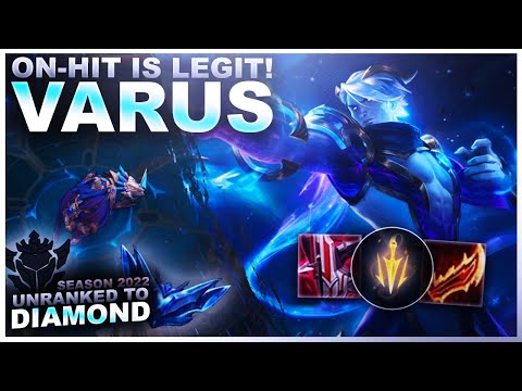 ON-HIT VARUS IS ACTUALLY LEGIT! - Unranked to Diamond | League of Legends