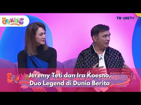 Jeremy Teti dan Ira Koesno, Duo Legend di Dunia Berita - BROWNIS (05/12/2025) P3