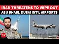 EVACUATE DUBAI ABU DHABI Iran S Chilling Warning IRGC Planning Deadly AIRPORT ATTACKS