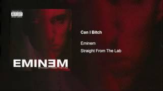 Eminem - Can I Bitch