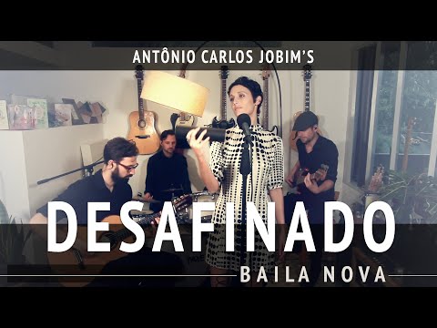 Baila Nova - Desafinado (Antônio Carlos Jobim & N. Mendonça)