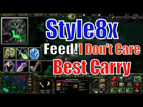 DotA 1 Nevermore Best Carry Feeder I Dont Care-DotA 6.83d Style8x
