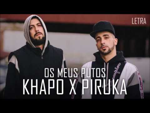 Khapo x Piruka- Os Meus Putos (Letra)