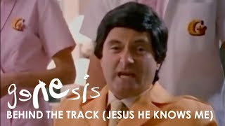 Genesis - Behind The Track (Jesus He Knows Me)