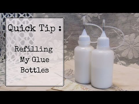 Quick Tip Refilling My Glue Bottles