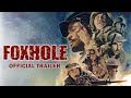 "Foxhole" Official Trailer