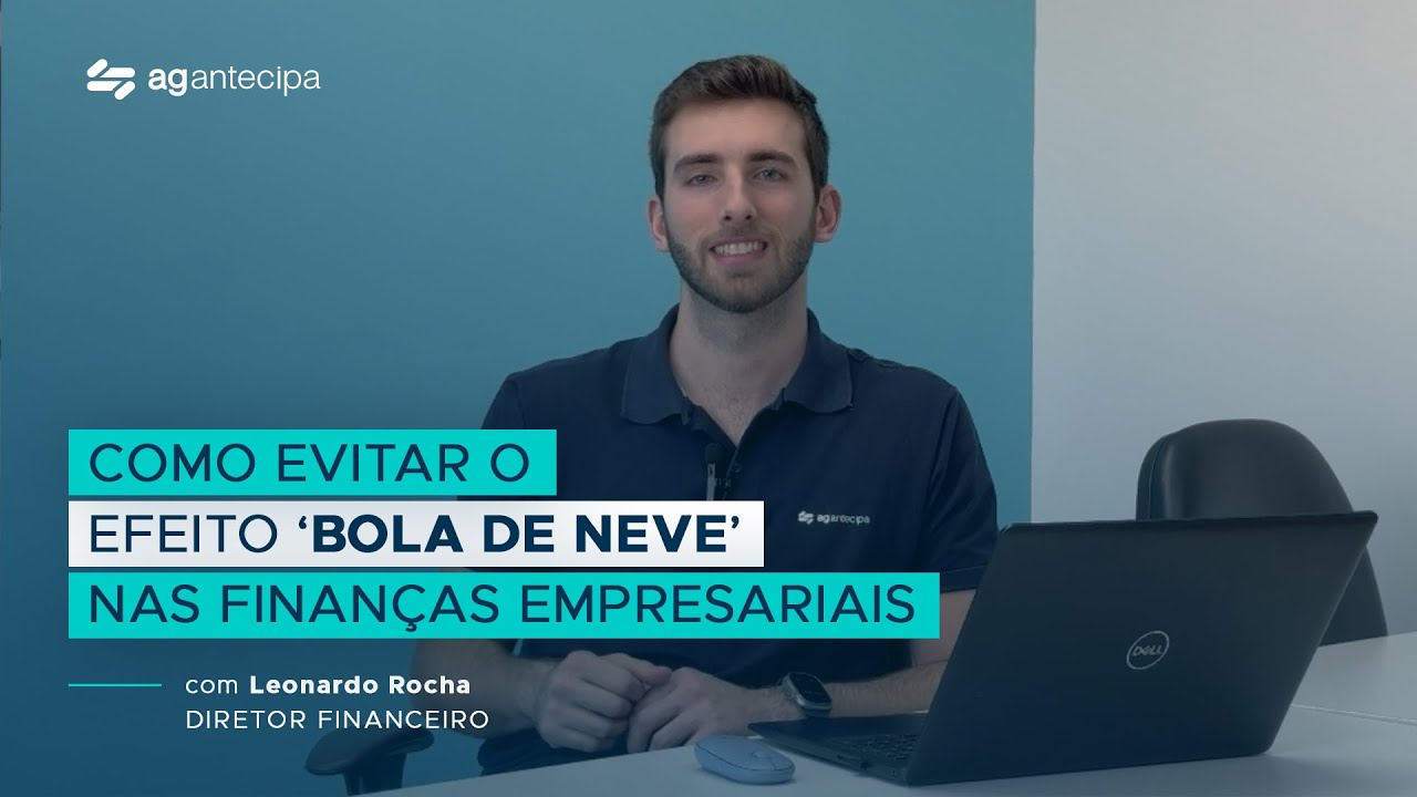 Como Evitar o Efeito ‘Bola de Neve’ nas Finanças Empresariais | #AGenteTeGuia