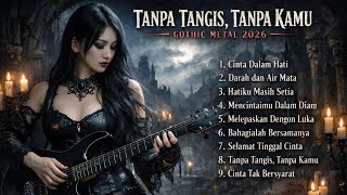 Download lagu Full Album Gothic Metal Indonesia 2026 – TANPA TANGIS, TANPA KAMU | Lagu Metal Cinta & Luka Terbaru mp3 Download lagu Full Album Gothic Metal Indonesia 2026 – TANPA TANGIS, TANPA KAMU | Lagu Metal Cinta & Luka Terbaru mp3