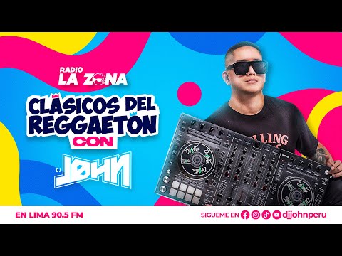 CLASICOS DEL REGGAETON 001 (Old School) 🔥 DJ JOHN || RADIO LA ZONA 📻 ⚡ 90.5 FM