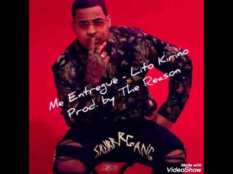 Lito Kirino - Me Entregué 💔🌷 Prod. By The Reason