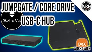 Skull&Co Jump Gate / Core Drive USB-C hub and it is Samsung DeX Compatible!