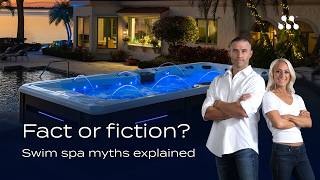 Swim Spa Fact vs Fiction: Common Myths Explained