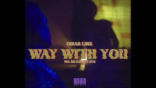 Omar LinX - Way With You (Prod. Zeds Dead)
