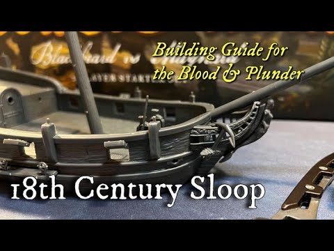 Blood & Plunder 18th Century Plastic Sloop Building Guide
