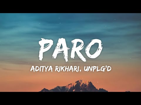 Paro Lyrics - Aditya Rikhari, UNPLG'd • ke ab kuch hosh nahi hai