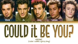 *NSYNC - Could It Be You? (Color Coded Lyrics Eng)